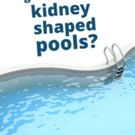 Pros and cons of kidney shaped swimming pools